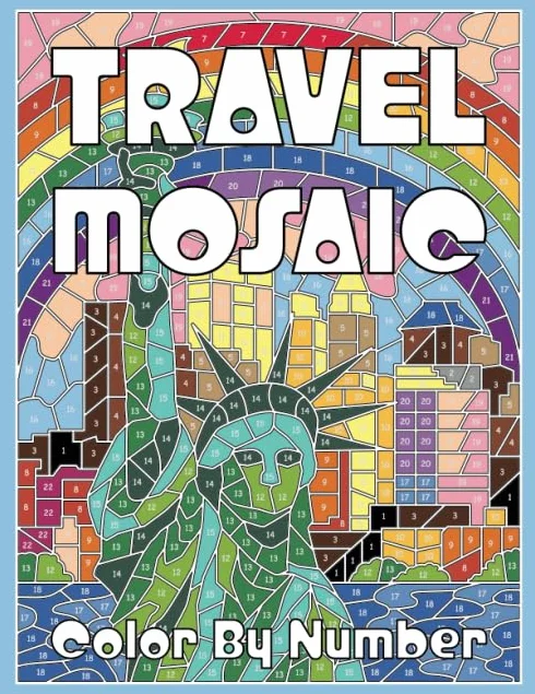 TRAVEL MOSAIC Color by Number: Activity Puzzle Coloring Book for Adults Relaxation & Stress Relief
