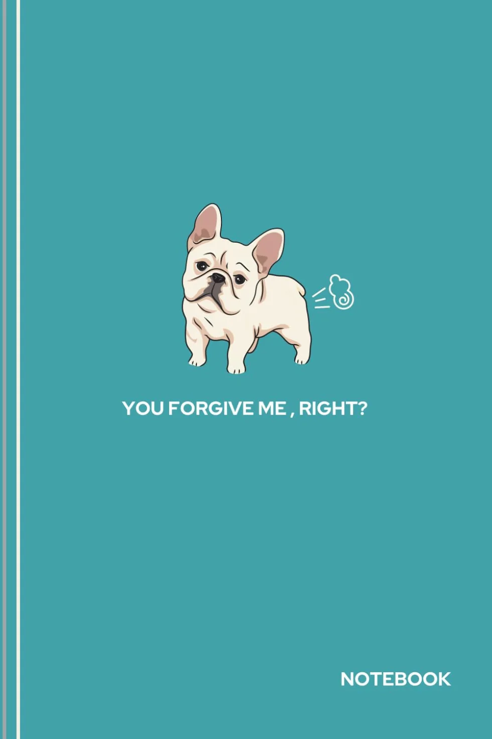French Bulldog Notebook: Cute Little Farting Frenchie Teal Journal, 120 Wide Ruled Pages for Making Notes, Handy 6" x 9" A5 Size