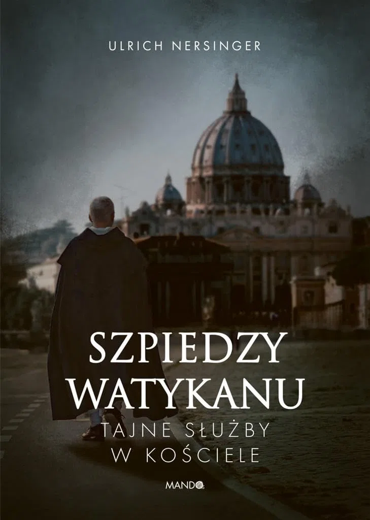 SZPIEDZY WATYKANU TAJNE SŁUŻBY W KOŚCIELE