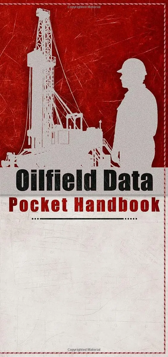 Oilfield Data Pocket Handbook: Essential Formulas, Charts & Field Data for Drilling, Well Control, and Rig Operations