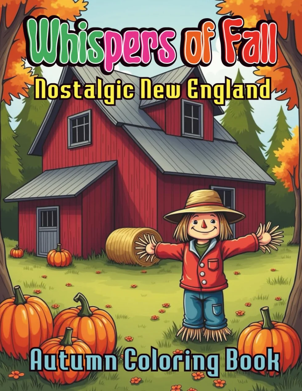 Whispers of Fall Nostalgic New England Autumn Coloring Book For Adults: Relax and Reconnect with 104 Pages of the Tranquil Charm of a Classic Autumn Season America