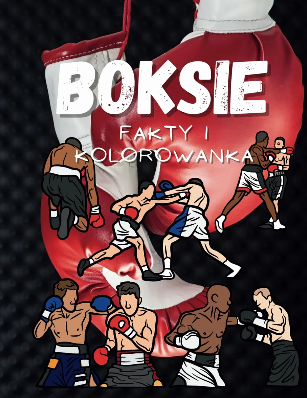 Fakty o Boksie i kolorowanka: Zeszyt ćwiczeń dla dzieci w wieku od 2 do 12 lat