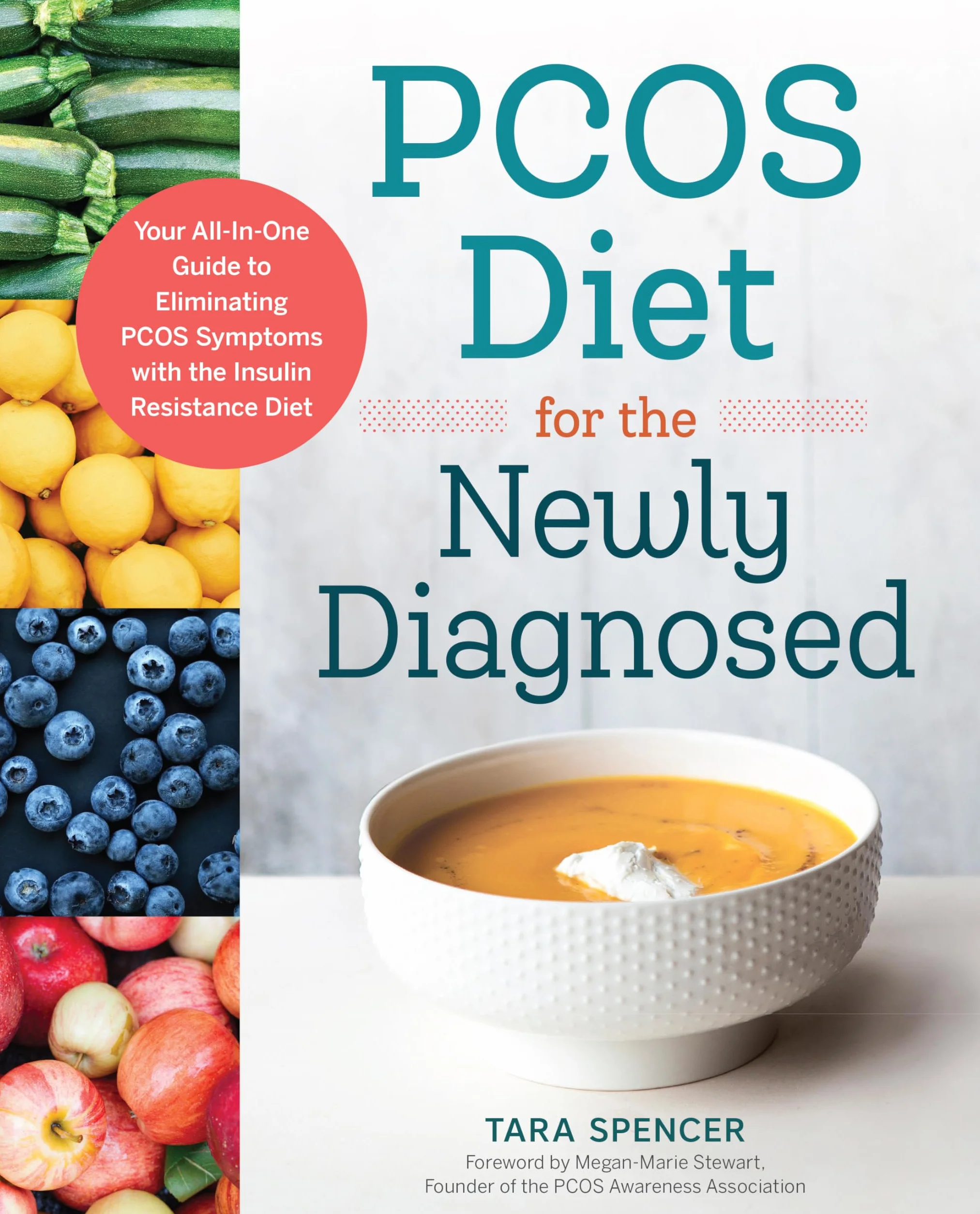 Pcos Diet for the Newly Diagnosed: Your All-In-One Guide to Eliminating Pcos Symptoms with the Insulin Resistance Diet