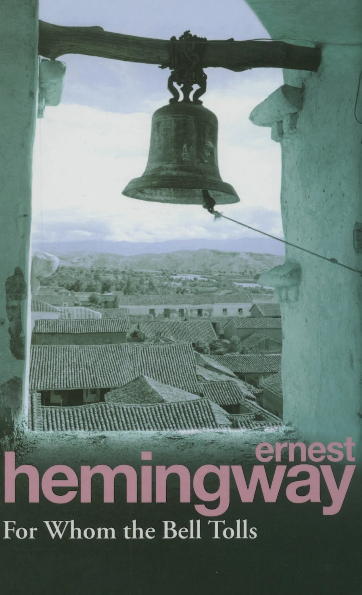 For Whom the Bell Tolls: Hemingway E.