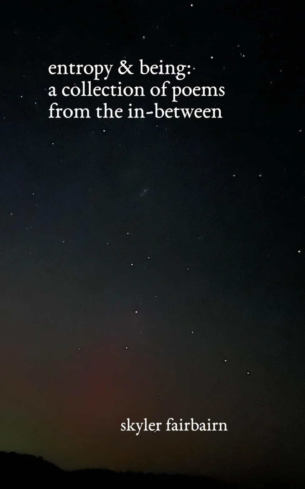 entropy & being: a collection of poems from the in-between