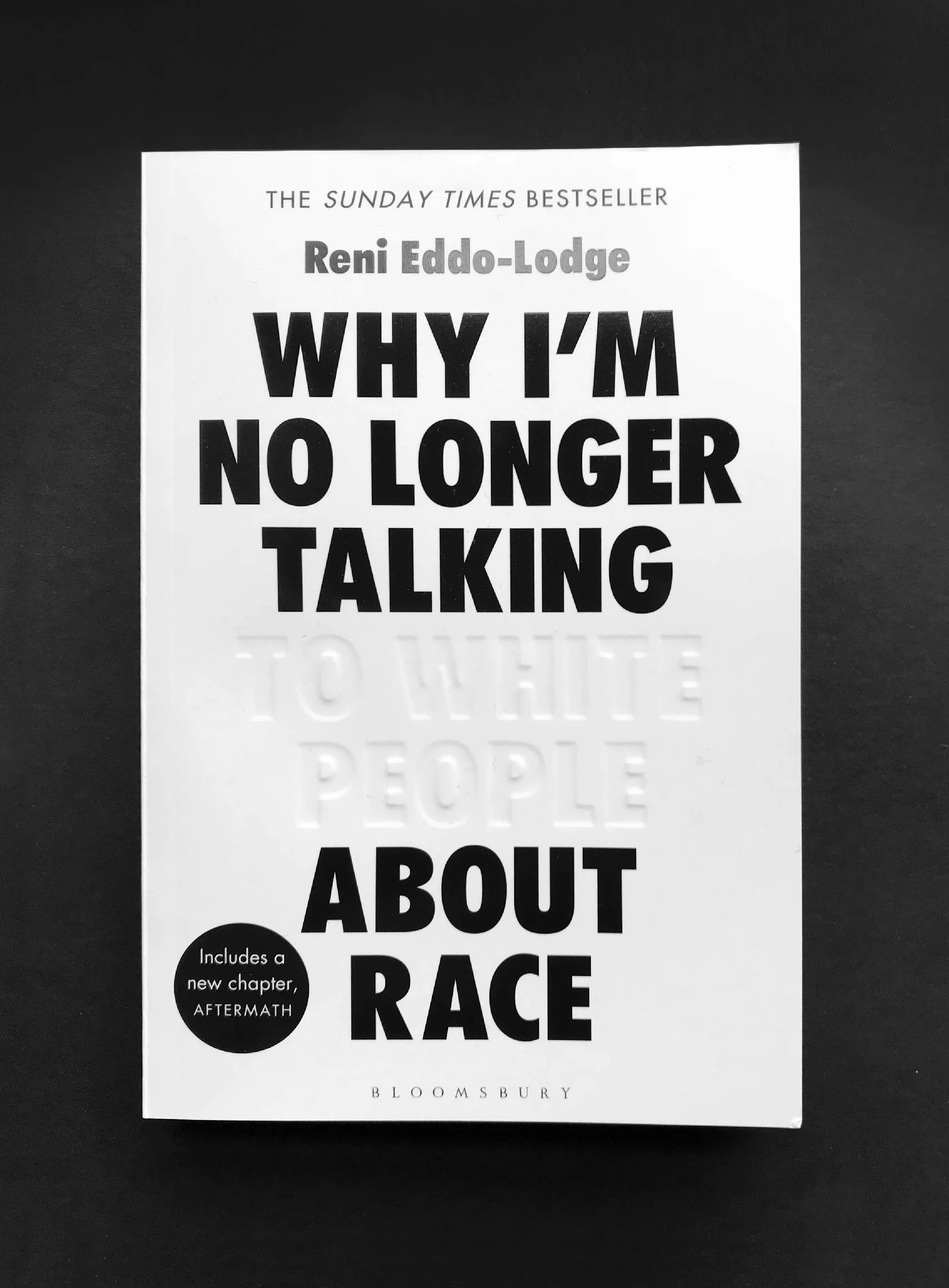 Why I’m No Longer Talking to White People About Race: The #1 Sunday Times Bestseller