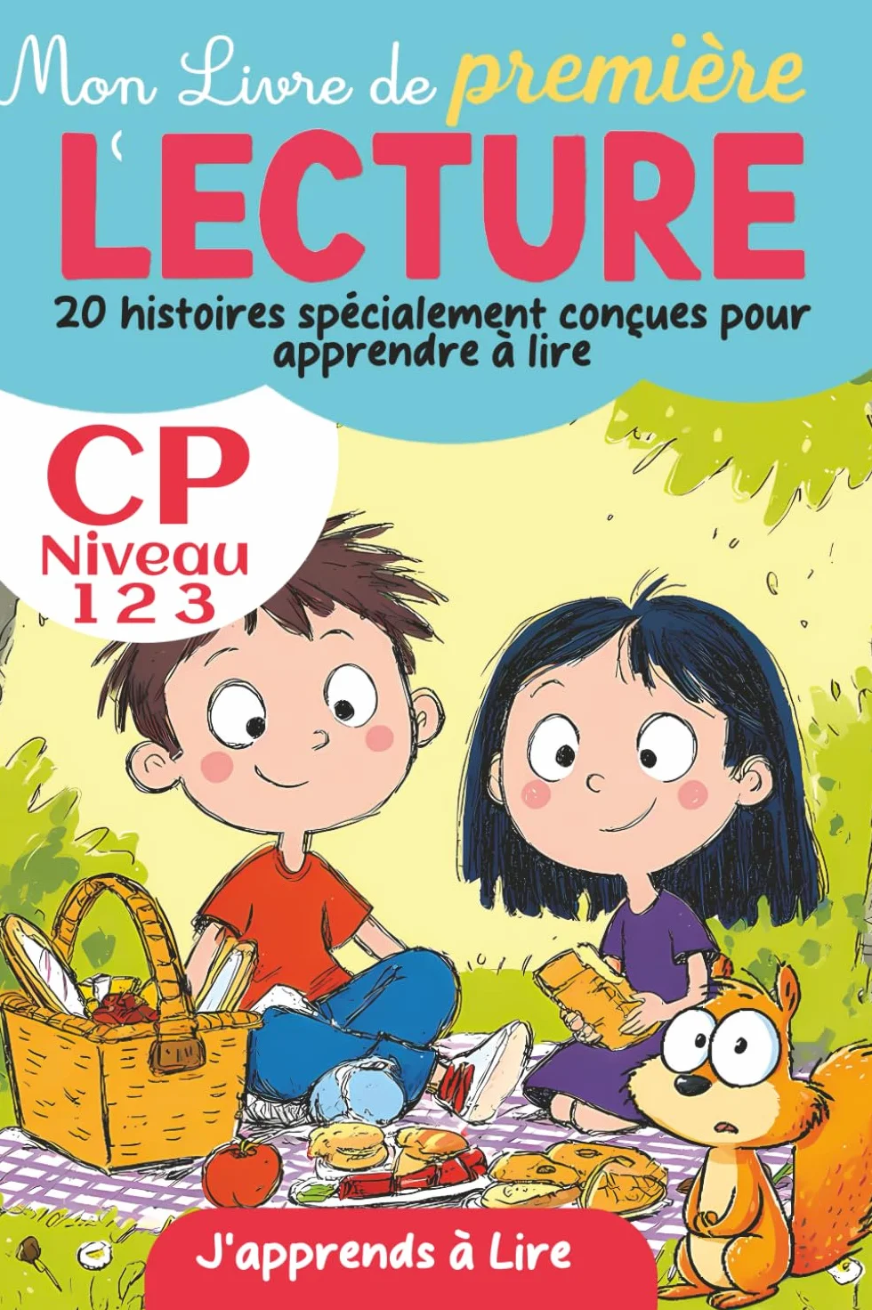 Mon Livre de Première Lecture CP : J'apprends à Lire: 20 histoires spécialement conçues pour apprendre à lire | avec méthode Syllabique et 3 niveaux ... | pour les lecteurs débutants de 6 et 7 ans