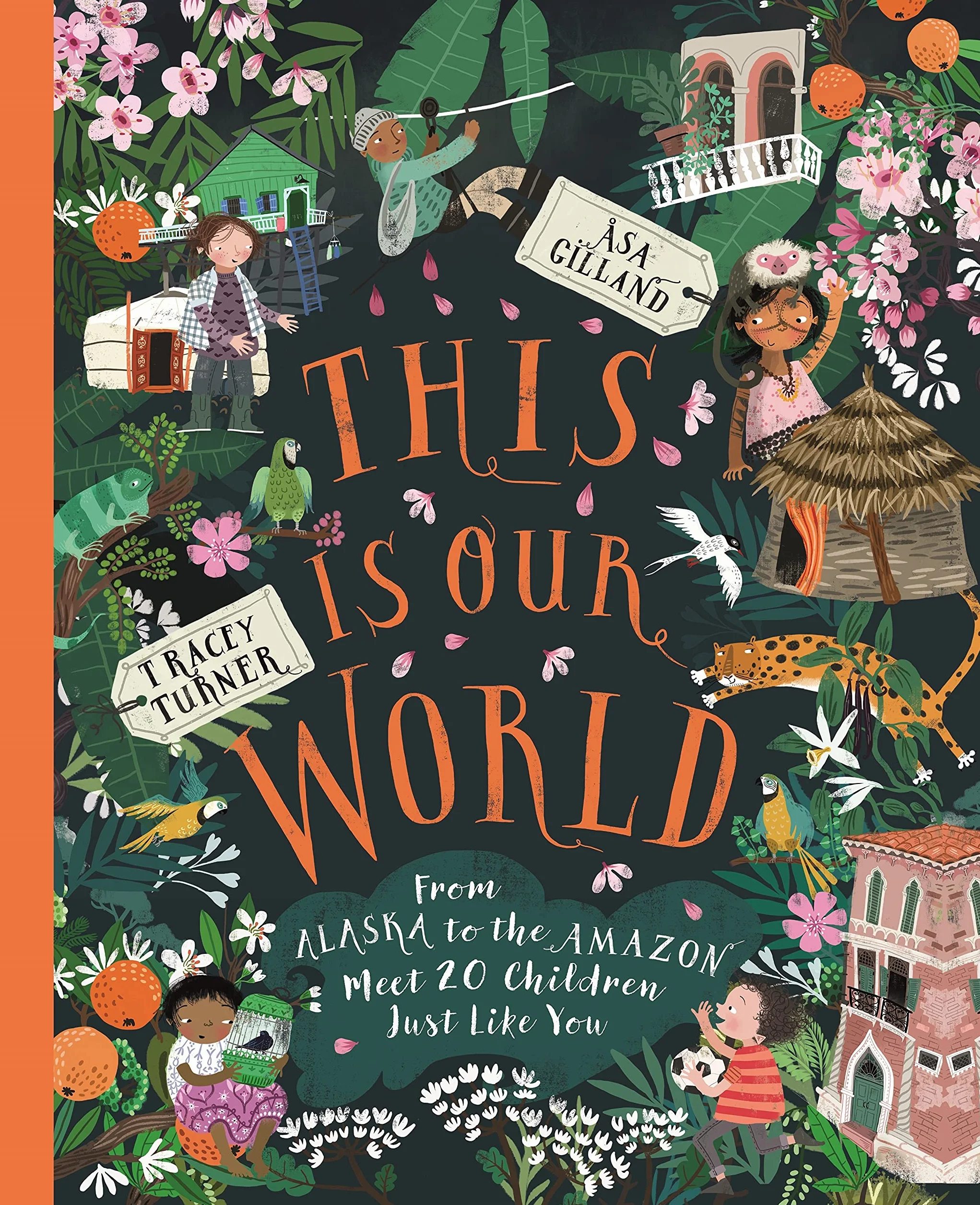 This Is Our World: From Alaska to the Amazon--Meet 20 Children Just Like You
