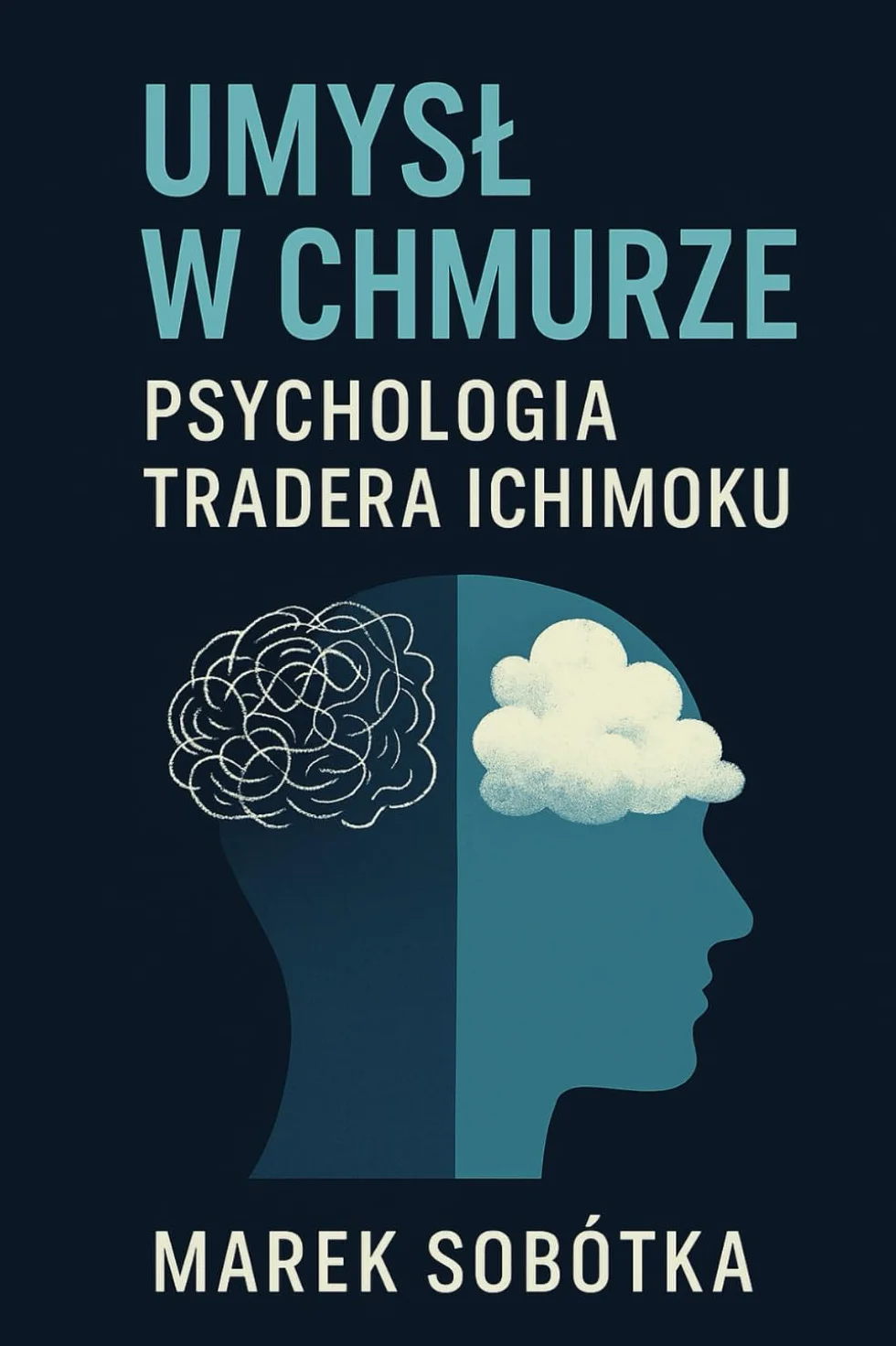 UMYSŁ W CHMURZE: PSYCHOLOGIA TRADERA ICHIMOKU