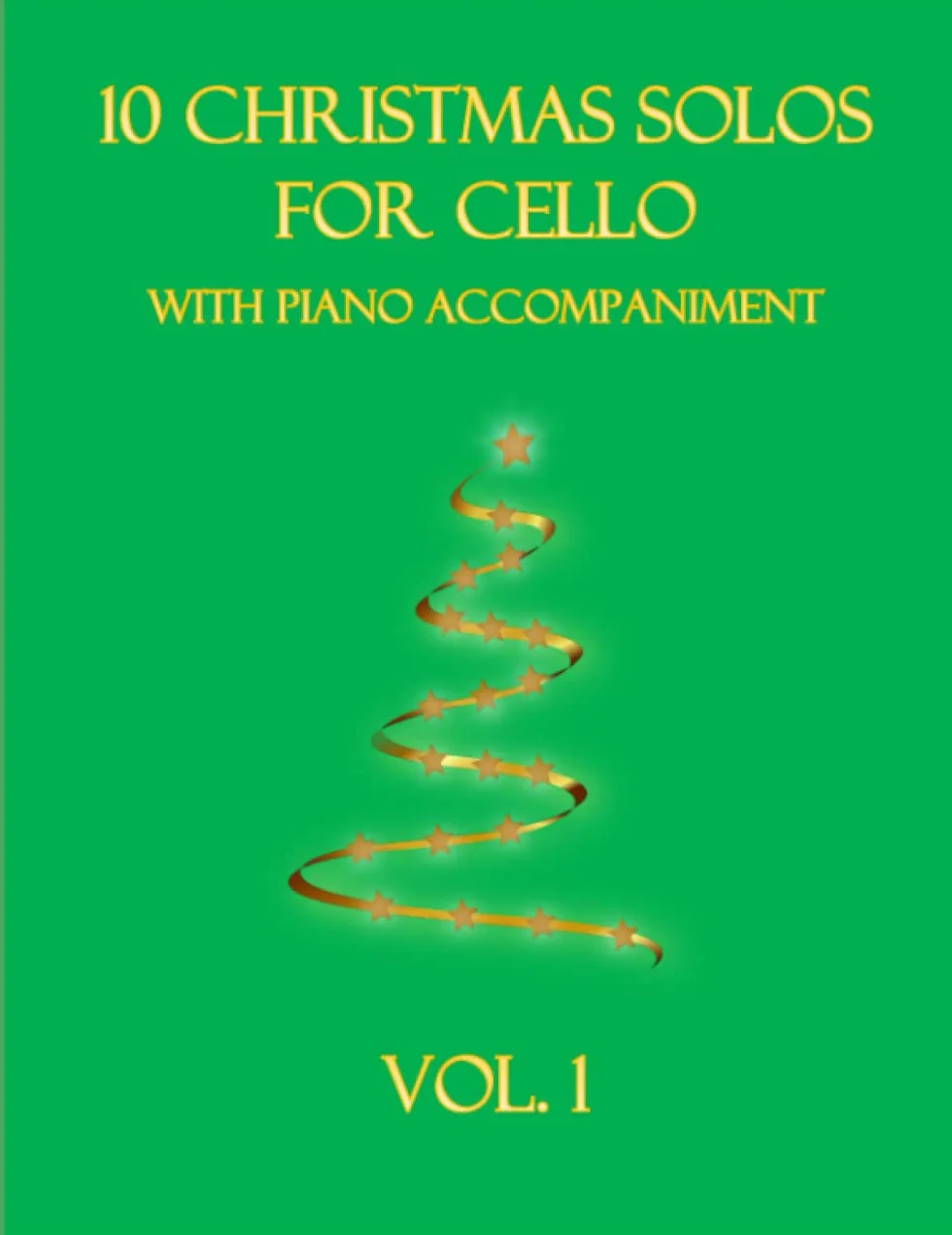 10 Christmas Solos for Cello with Piano Accompaniment: Vol. 1