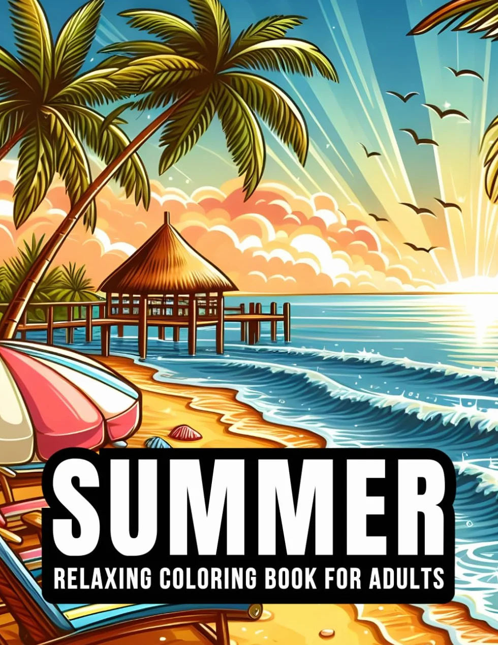 Summer – Relaxing Coloring Book for Adults in Pursuit of Stress Relief – 50 Calming and Beautiful Designs with Palms, Beaches, Mountains, Landscapes, Nature and Much More