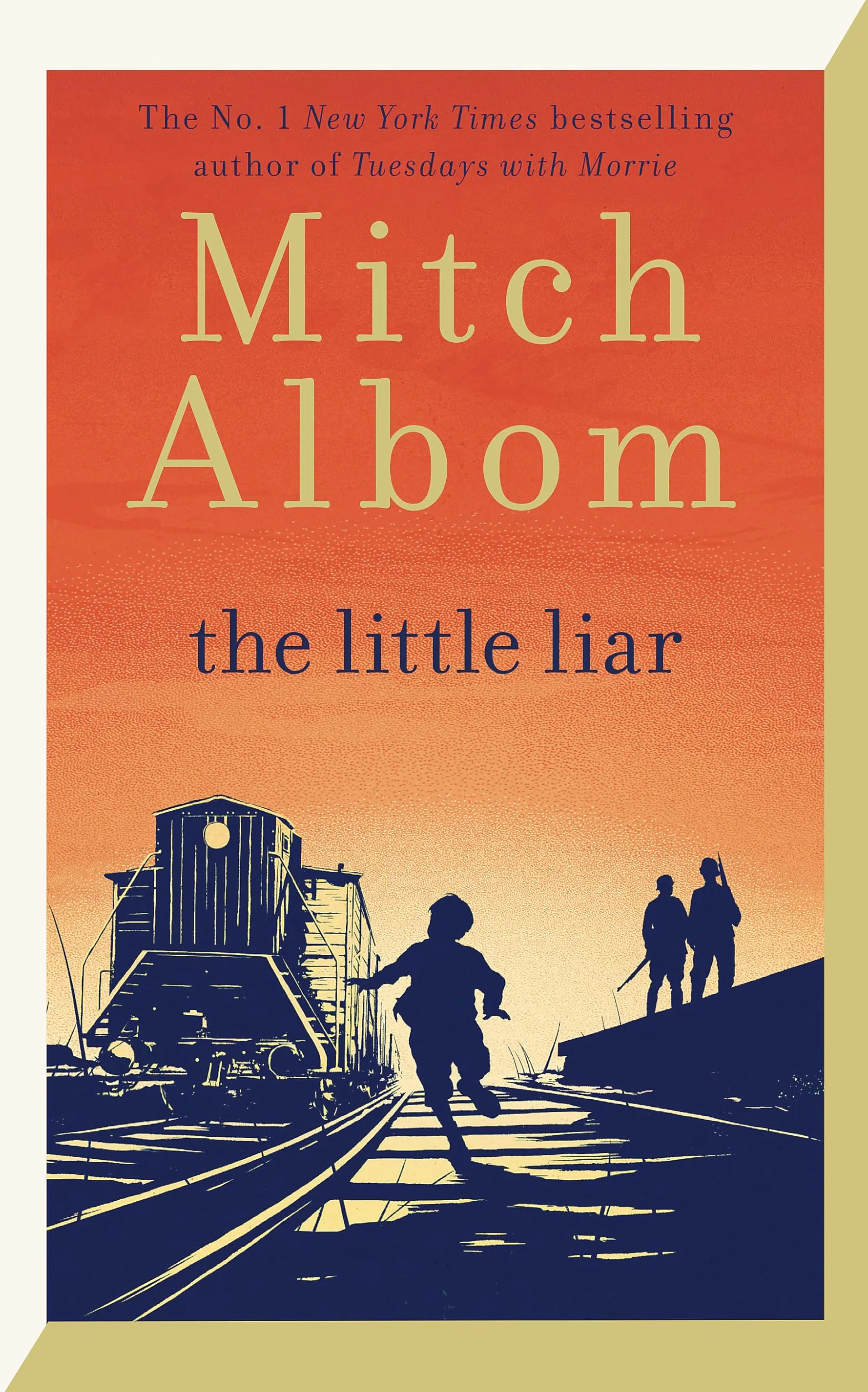 The Little Liar: The moving, life-affirming WWII novel from the internationally bestselling author of Tuesdays with Morrie