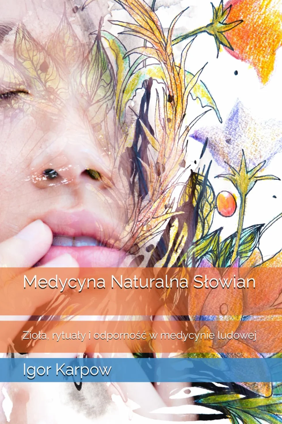 Medycyna naturalna Słowian: Zioła, rytuały i odporność w medycynie ludowej