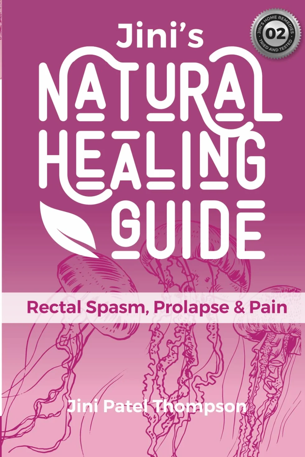 Jini's Natural Healing Guide: Rectal Spasm, Prolapse & Pain