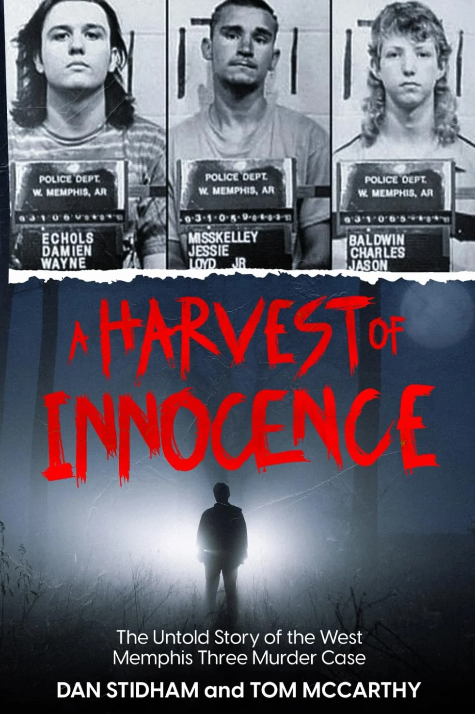 A Harvest of Innocence: The Untold Story of the West Memphis Three Murder Case