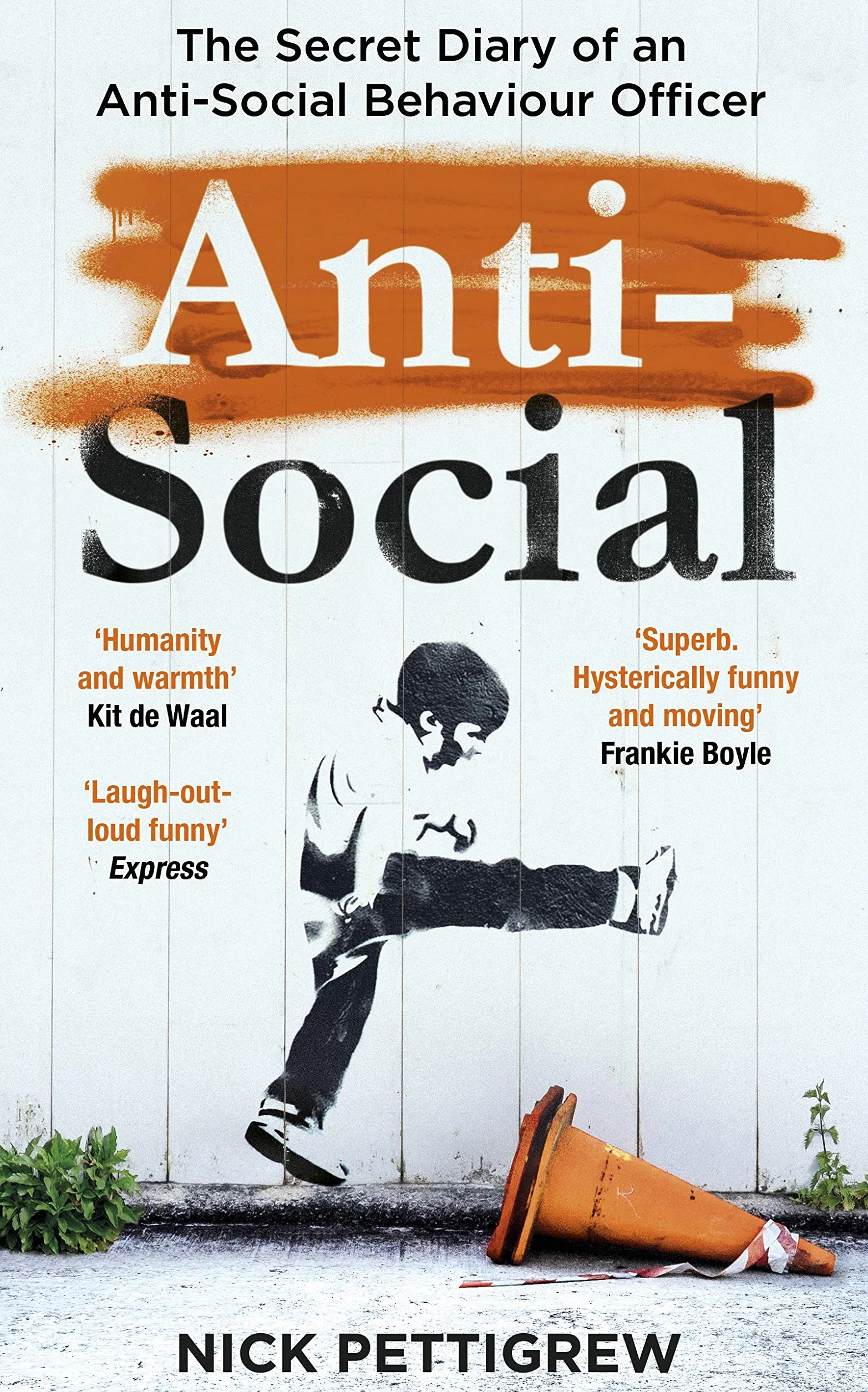 Anti-Social: The Secret Diary of an Anti-Social Behaviour Officer