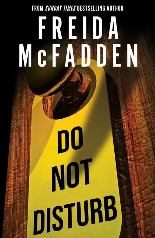 Do Not Disturb: An Addictive Psychological Thriller from the Author of The Housemaid Books