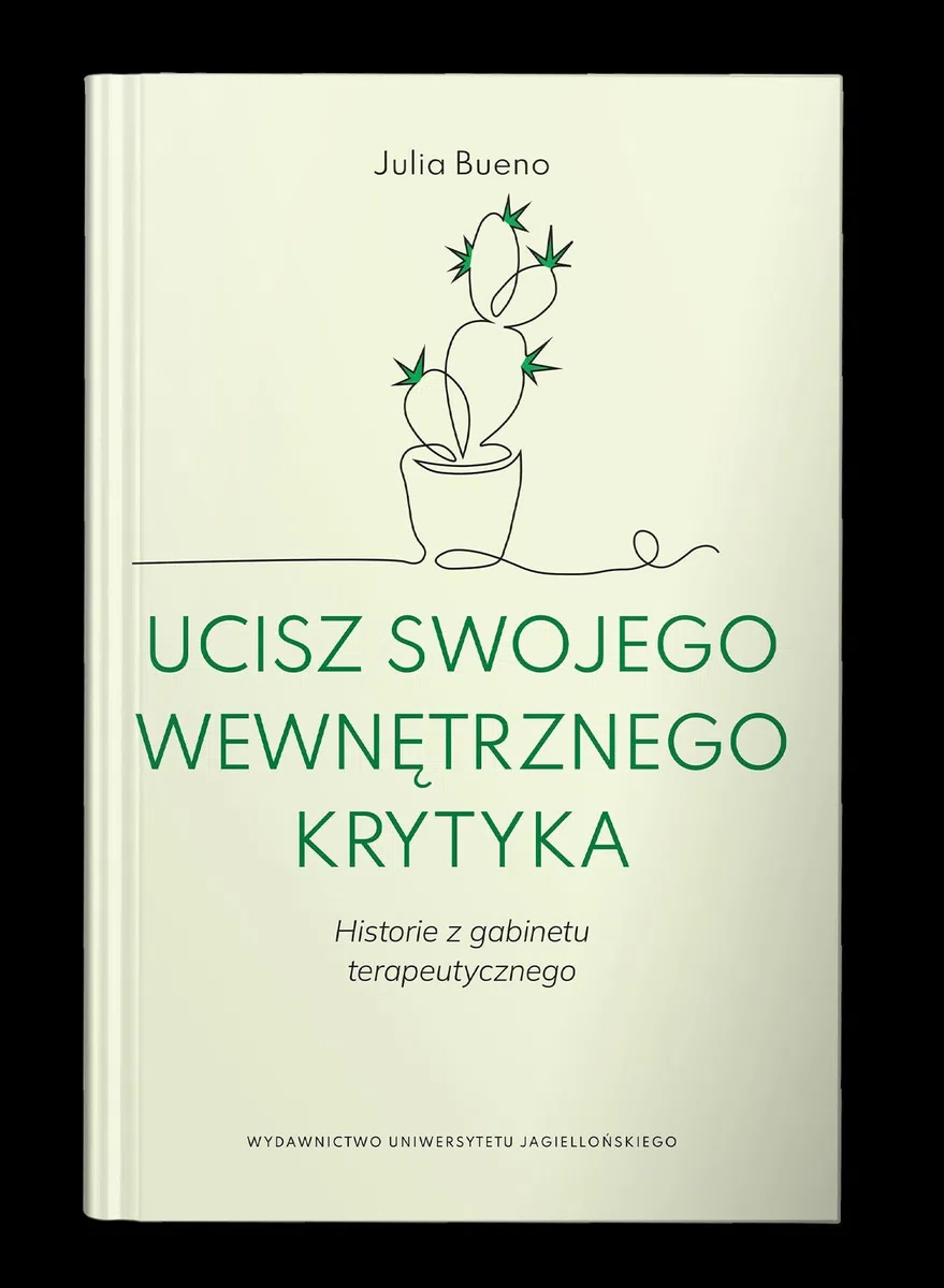 UCISZ SWOJEGO WEWNĘTRZNEGO KRYTYKA: Historie z gabinetu terapeutycznego