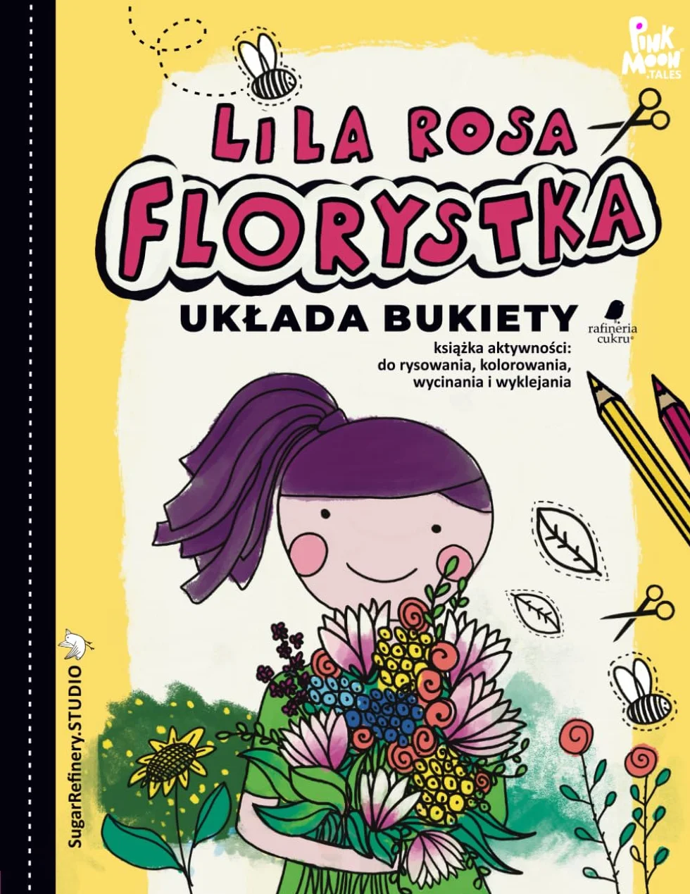 Lila Rosa. Florystka układa bukiety. Książka aktywności dla dzieci: do rysowania, kolorowania, wycinania i wyklejania.: Duży, wygodny format. Dla miłośników przyrody, kwiatów i ekologii.