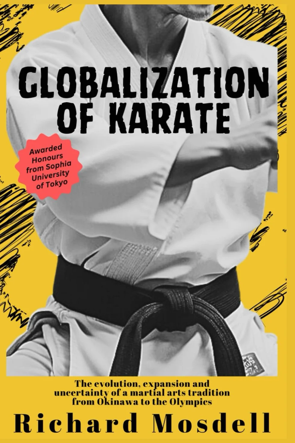 Globalization of Karate: The evolution, expansion and uncertainty of a martial arts tradition from Okinawa to the Olympics