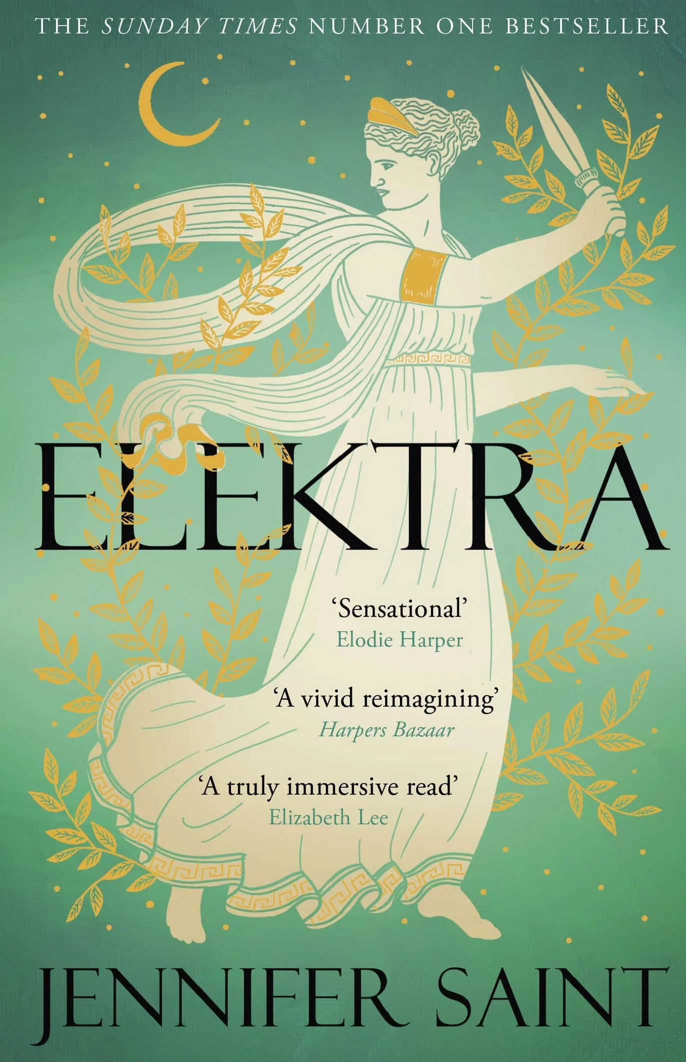 Elektra: Jennifer Saint: The mesmerising story of Troy from the three women at its heart, from the No. 1 Sunday Times bestselling author