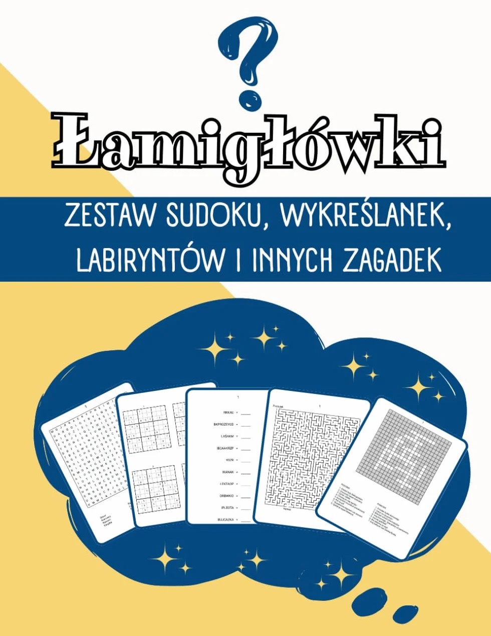 Łamigłówki - Zestaw Sudoku, Wykreślanek, Labiryntów i Innych Zagadek: Dla Nastolatków, Dorosłych i Seniorów