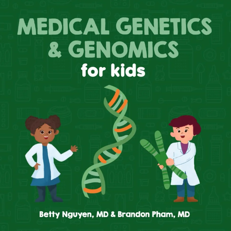 Medical Genetics and Genomics for Kids: A Fun Picture Book About DNA for Children (Gift for Kids, Teachers, and Medical Students)