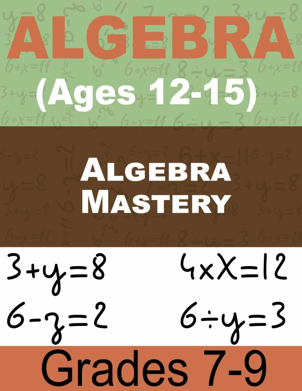 Algebra Mastery Math For Kids: Comprehensive Workbook for Beginners Ages 12-15