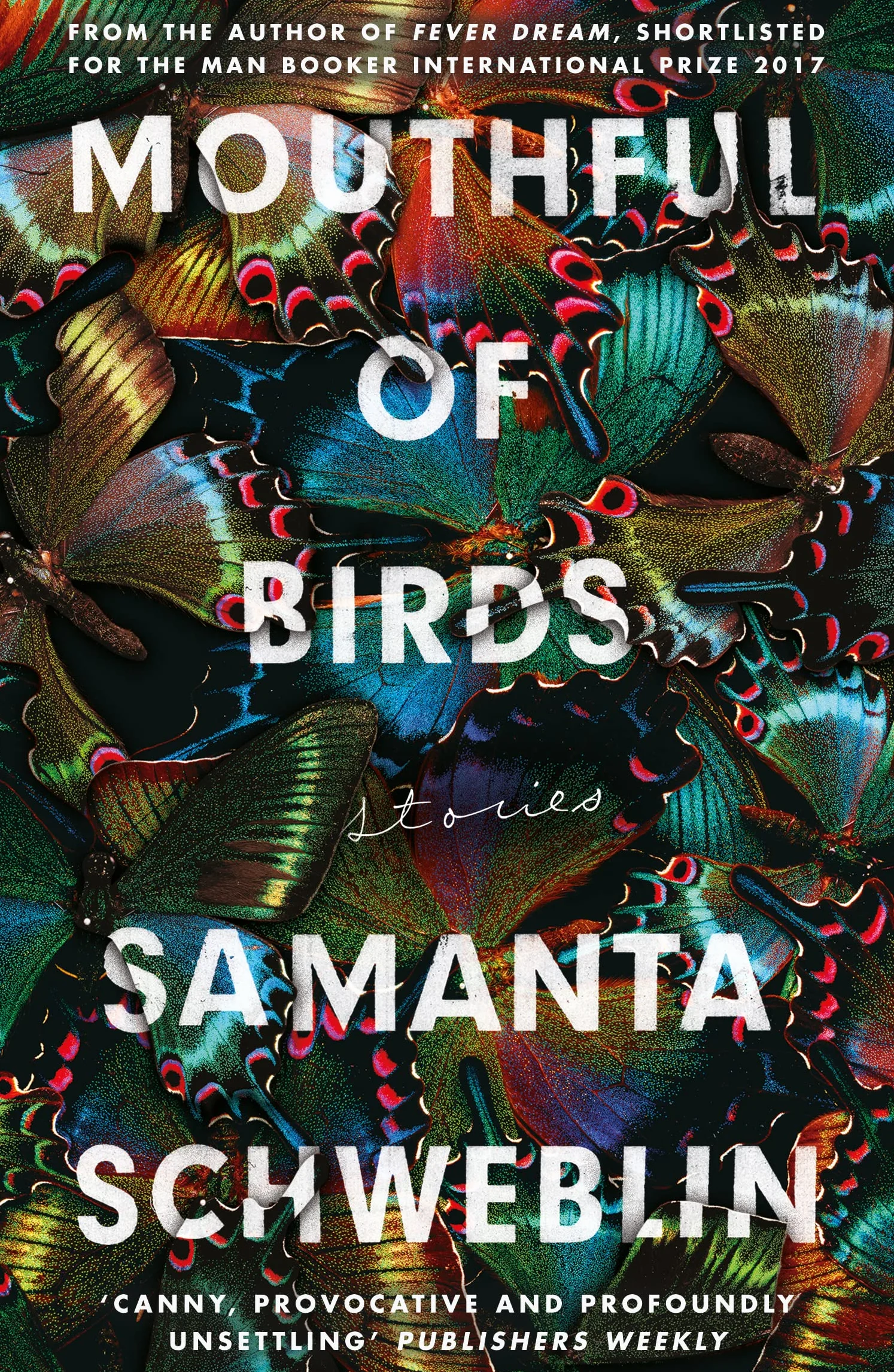 Mouthful of Birds: LONGLISTED FOR THE MAN BOOKER INTERNATIONAL PRIZE, 2019