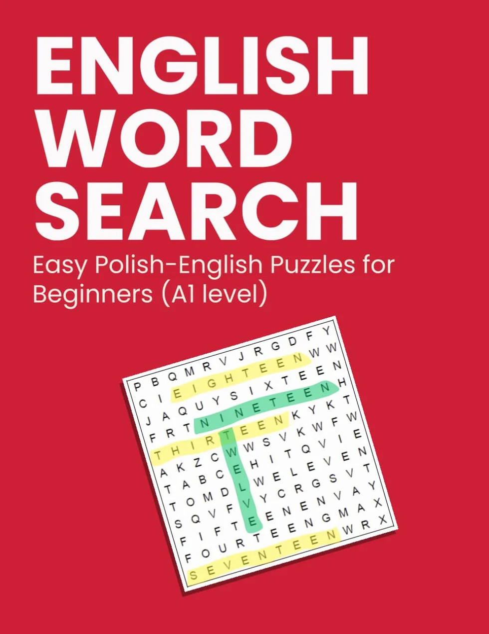 110 WYKREŚLANEK POLSKO - ANGIELSKICH - Poziom A1: 110 ENGLISH WORD SEARCH. Easy Polish-English Puzzles for Beginners (A1 level)