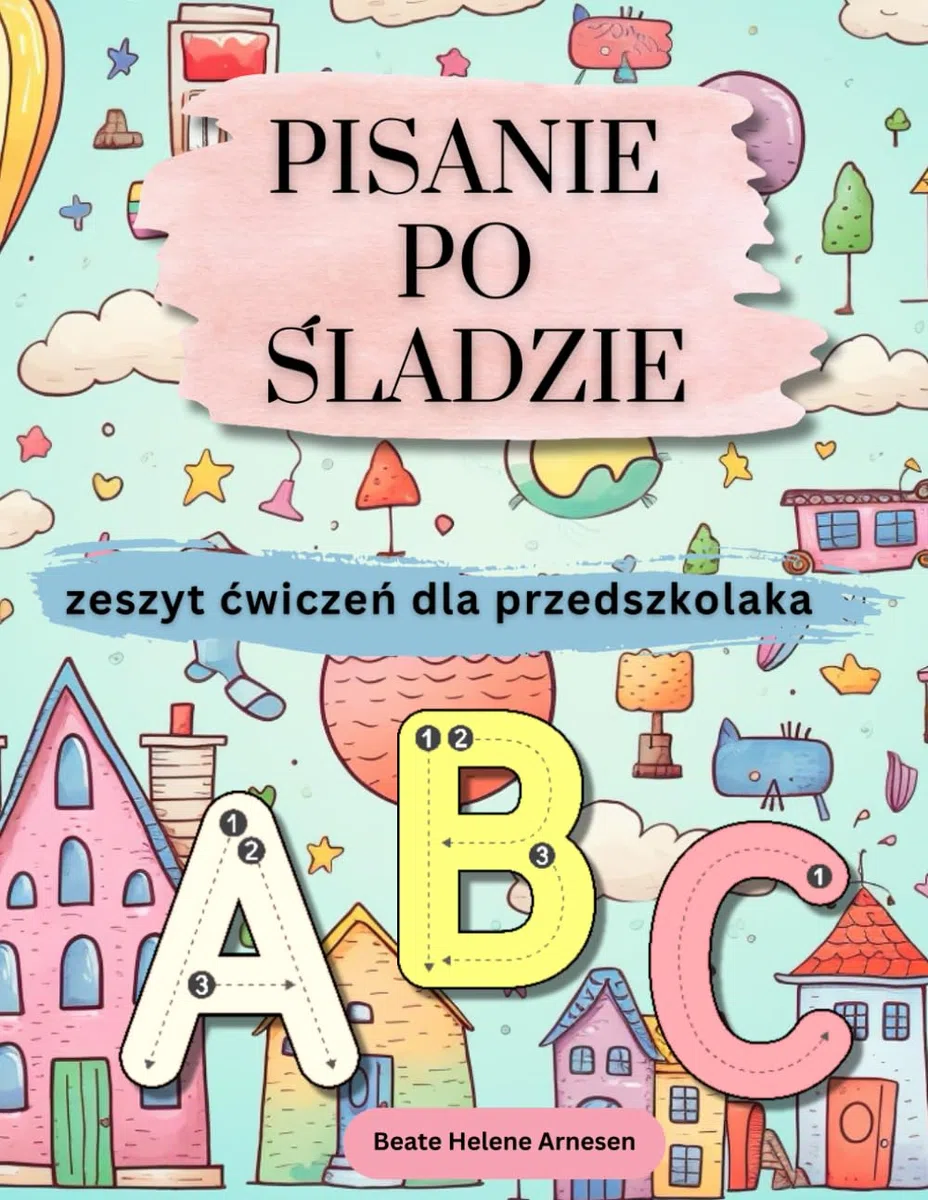 PISANIE PO SLADZIE: zeszyt ćwiczeń dla przedszkolaka
