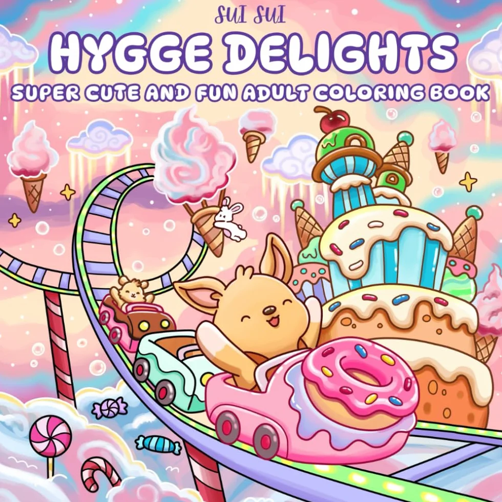 Hygge Delights - Super Cute and Fun Adult Coloring Book: Featuring Adorable Animal Characters Engaging in Relaxation, Mindfulness and Stress Relief in ... full of Cozy Food, Treats, Fruit and Candy
