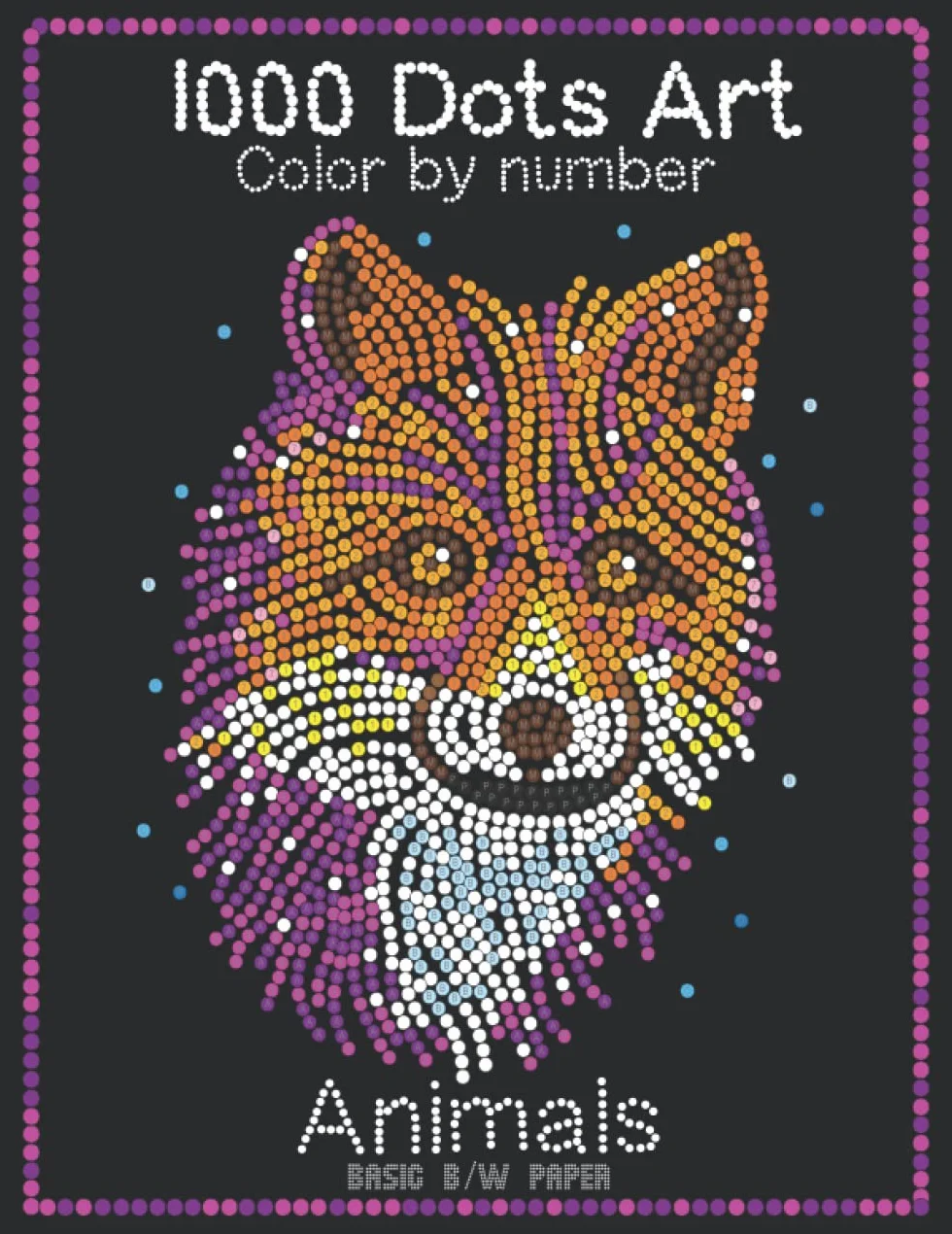 1000 Dots Art Color by number: Animals - Color by Number Coloring Book for Kids, Teens and Adults for Stress Relief and Relaxation (Basic B/W paper edition)