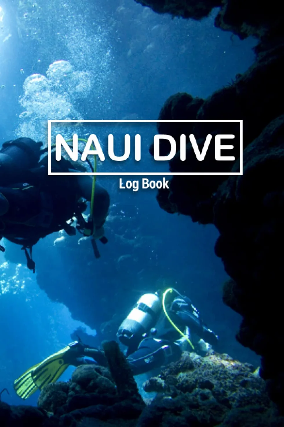 Naui Dive Log Book: Dive Log for Training, Certification and Recreation for Beginner, Intermediate, and Experienced Divers | 6" x 9" | 120 Pages