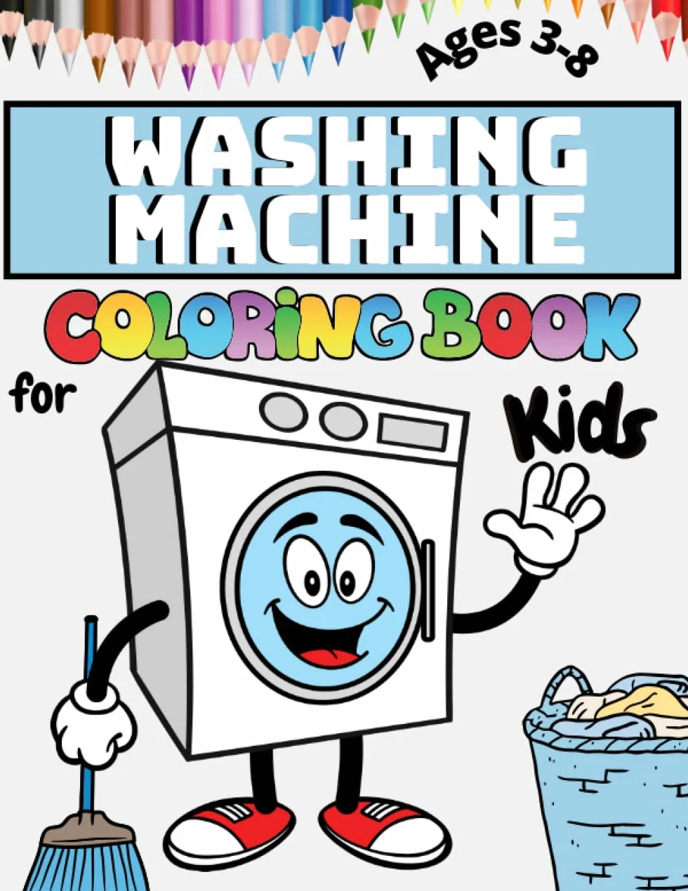 Washing Machine Coloring Book for Kids Ages 3-8: Fun Coloring Pages with 35 Unique Designs for All Laundry Machines Enthusiasts