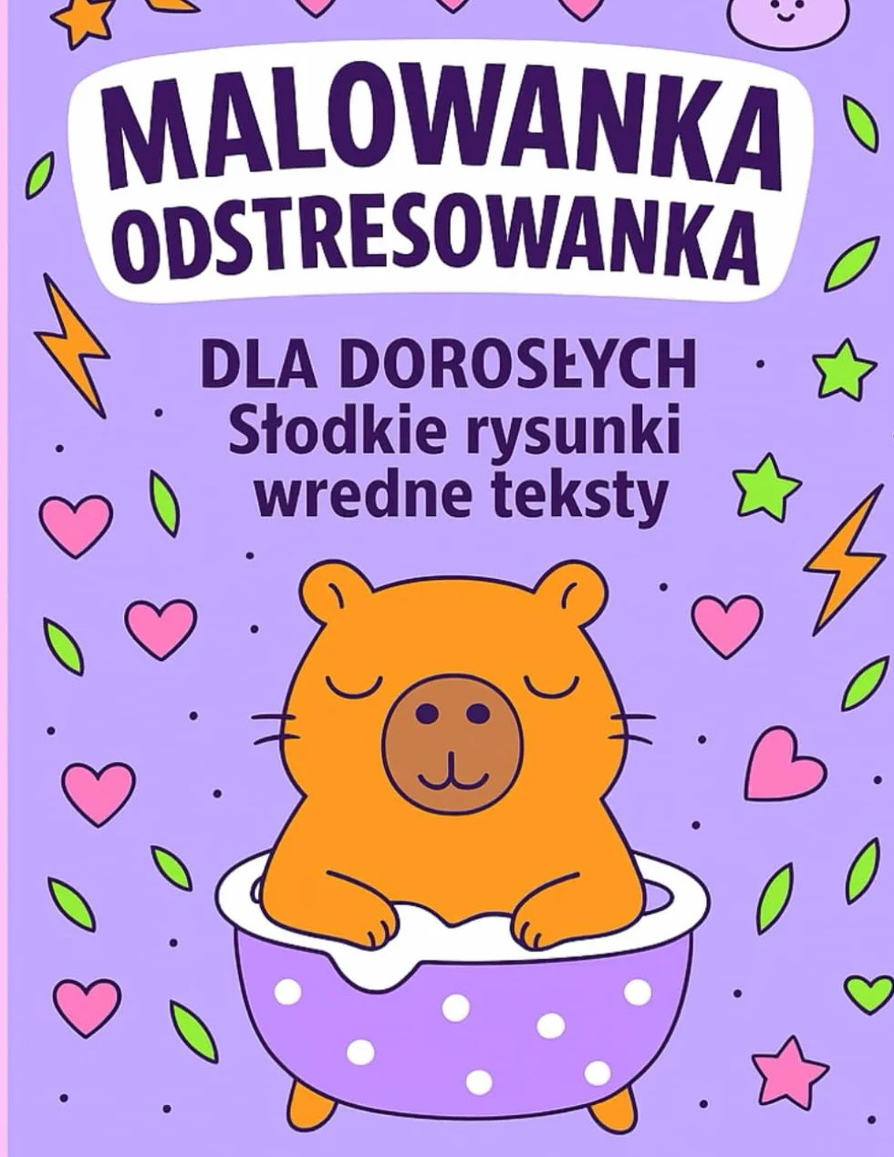Malowanka odstresowanka dla dorosłych: Słodkie rysunki. Wredne teksty.