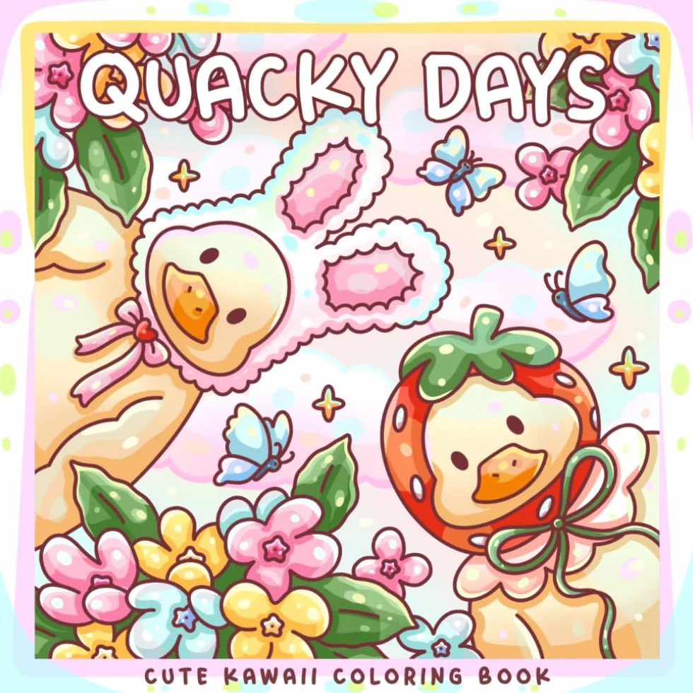 Quacky Days: A Cute Kawaii Duck Coloring Book: 30 Whimsical Duck-Themed Coloring Pages and Special Bonus Easter Page