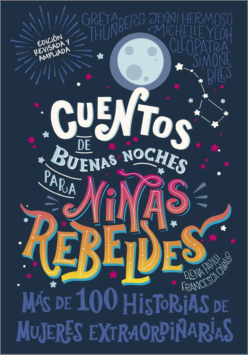Cuentos de buenas noches para niñas rebeldes: Más de cien historias de mujeres extraordinarias