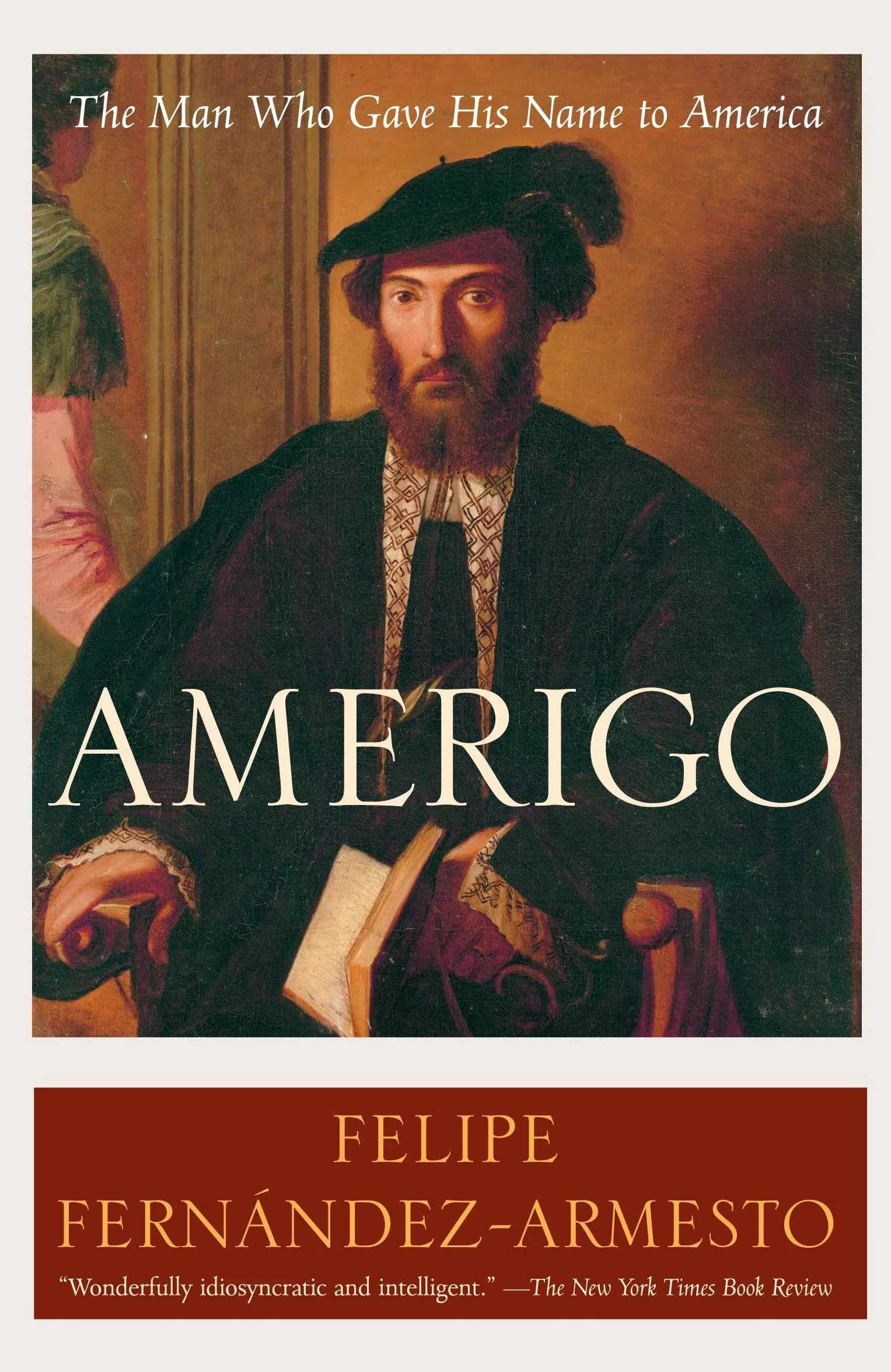 Amerigo: The Man Who Gave His Name to America