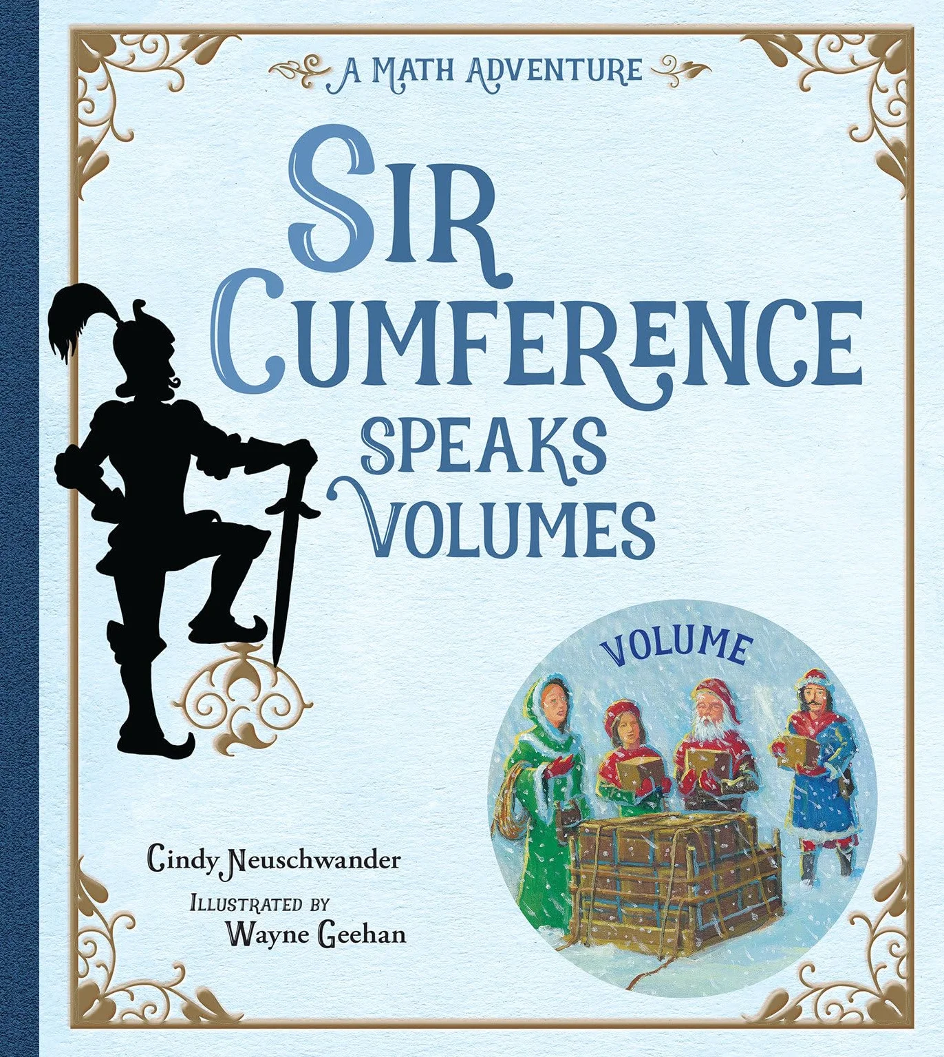 Sir Cumference Speaks Volumes: A Math Adventure