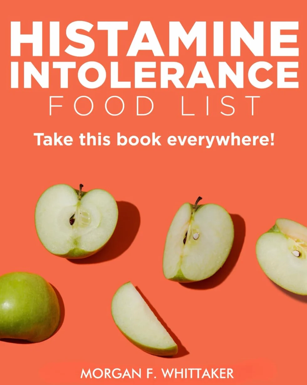 Histamine Intolerance Food List: The World’s Most Comprehensive Low-Histamine Ingredient List - Take It Wherever You Go!