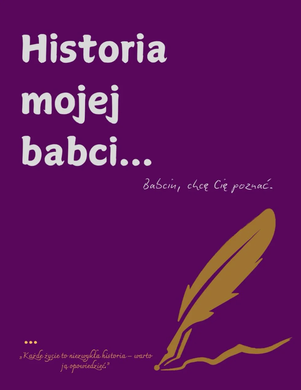 Historia mojej babci: Babciu, chcę Cię poznać.