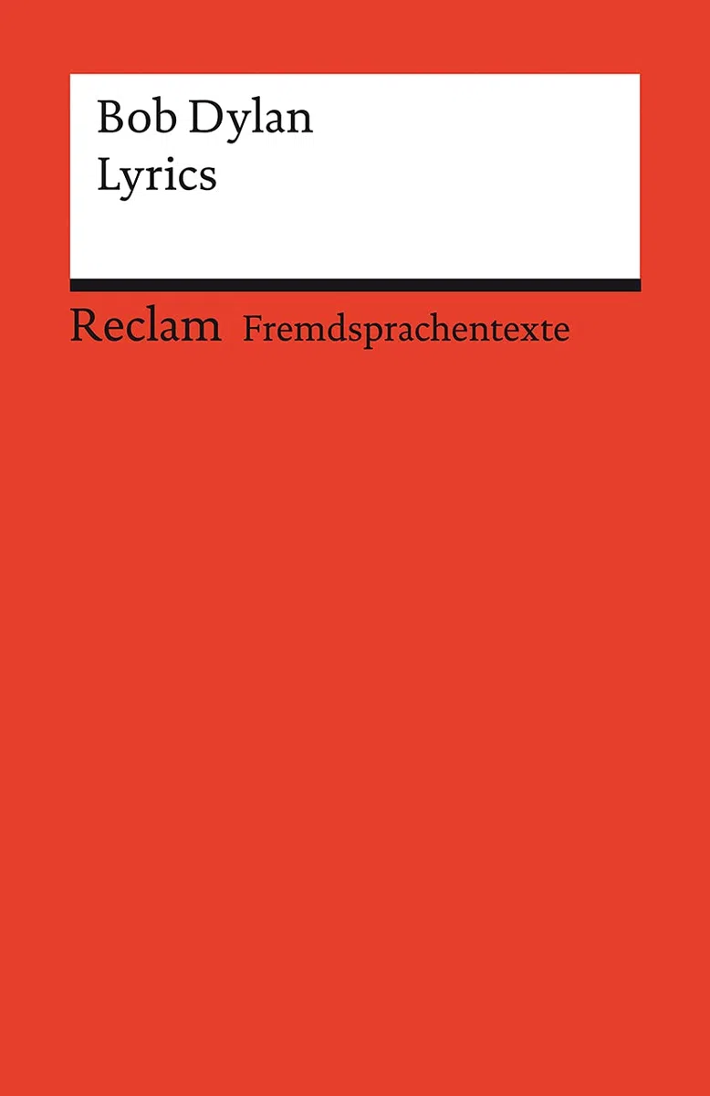 Lyrics: [Fremdsprachentexte] – Englischer Text mit deutschen Worterklärungen. C1 (GER)– Dylan, Bob – berühmte Liedtexte und ihre Bedeutung – 19741