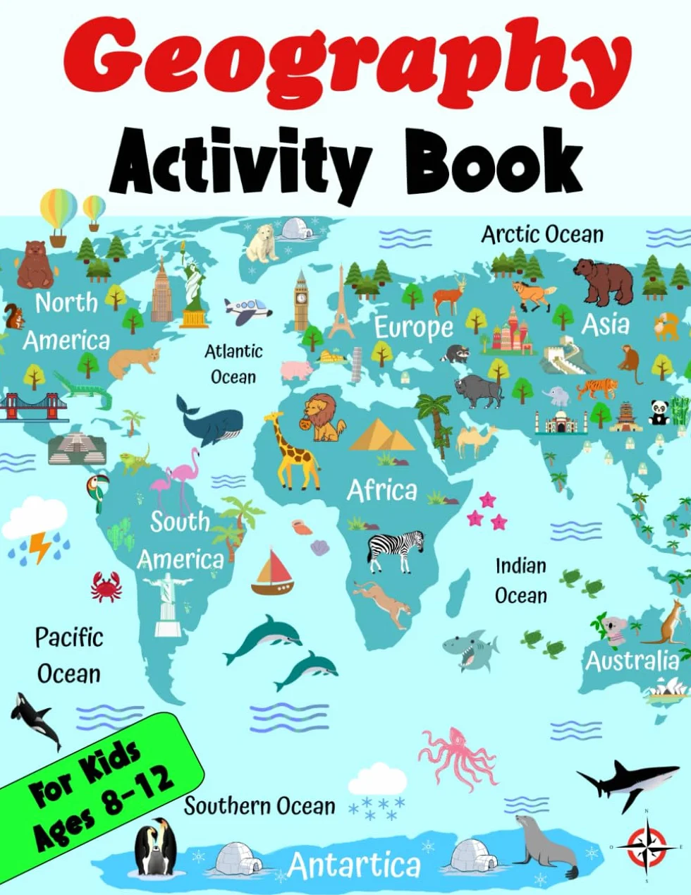 Geography Activity Book For Kids Ages 8-12: The Ultimate Geography Workbook with 80 Engaging Activities and Games for Curious Little Learners