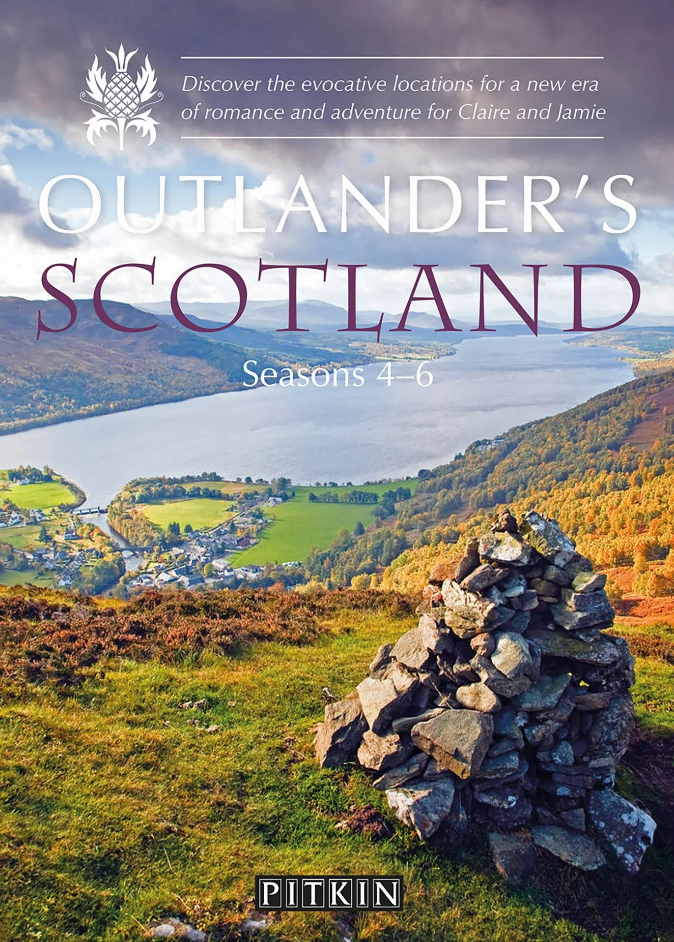 Outlander's Scotland Seasons 4-6: Discover the Evocative Locations for a New Era of Romance and Adventure for Claire and Jamie