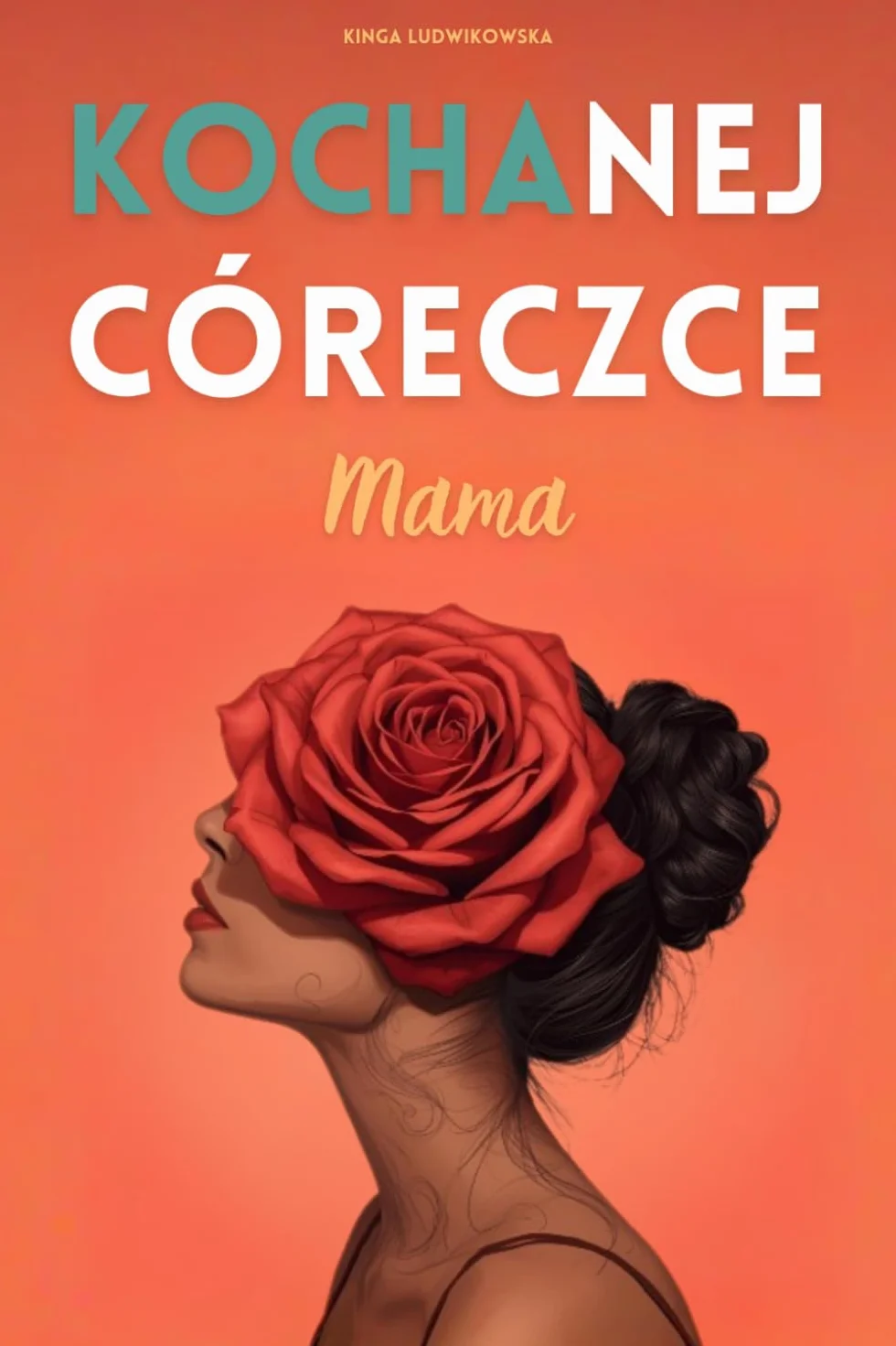 Kochanej Córeczce, Mama