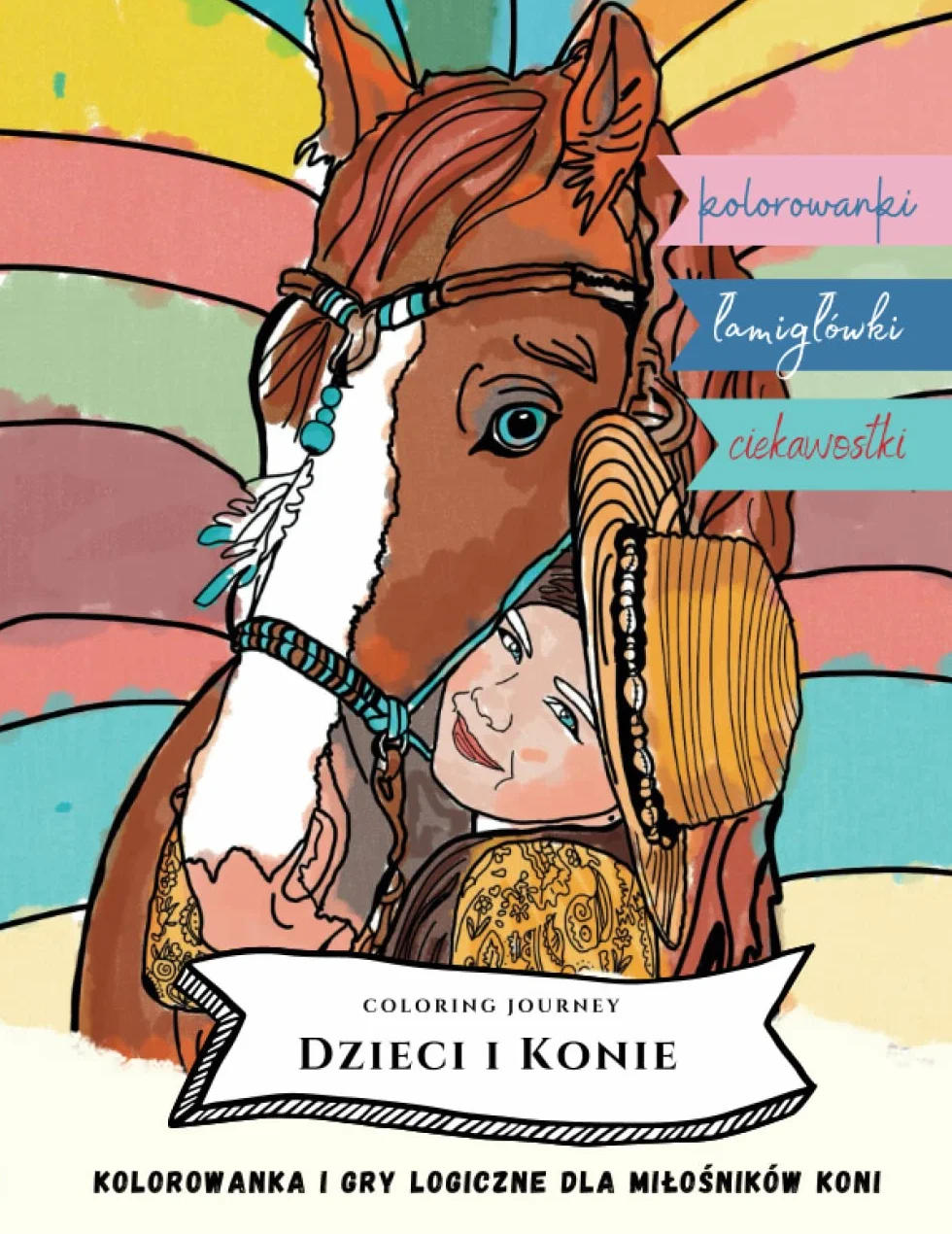 Dzieci i Konie : kolorowa podróż dla dzieci i dorosłych