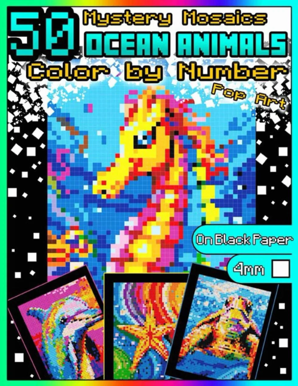 Mystery Mosaics Color by Number: 50 Ocean Animals (Pop Art): Pixel Art Coloring Book with Dazzling Hidden Ocean Animals, Color Quest on Black Paper, ... Relief, Color by Number Sealife|4mm Squares|