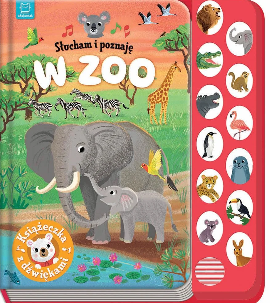 SŁUCHAM I POZNAJĘ. W ZOO. KSIĄŻECZKA Z DŹWIĘKAMI