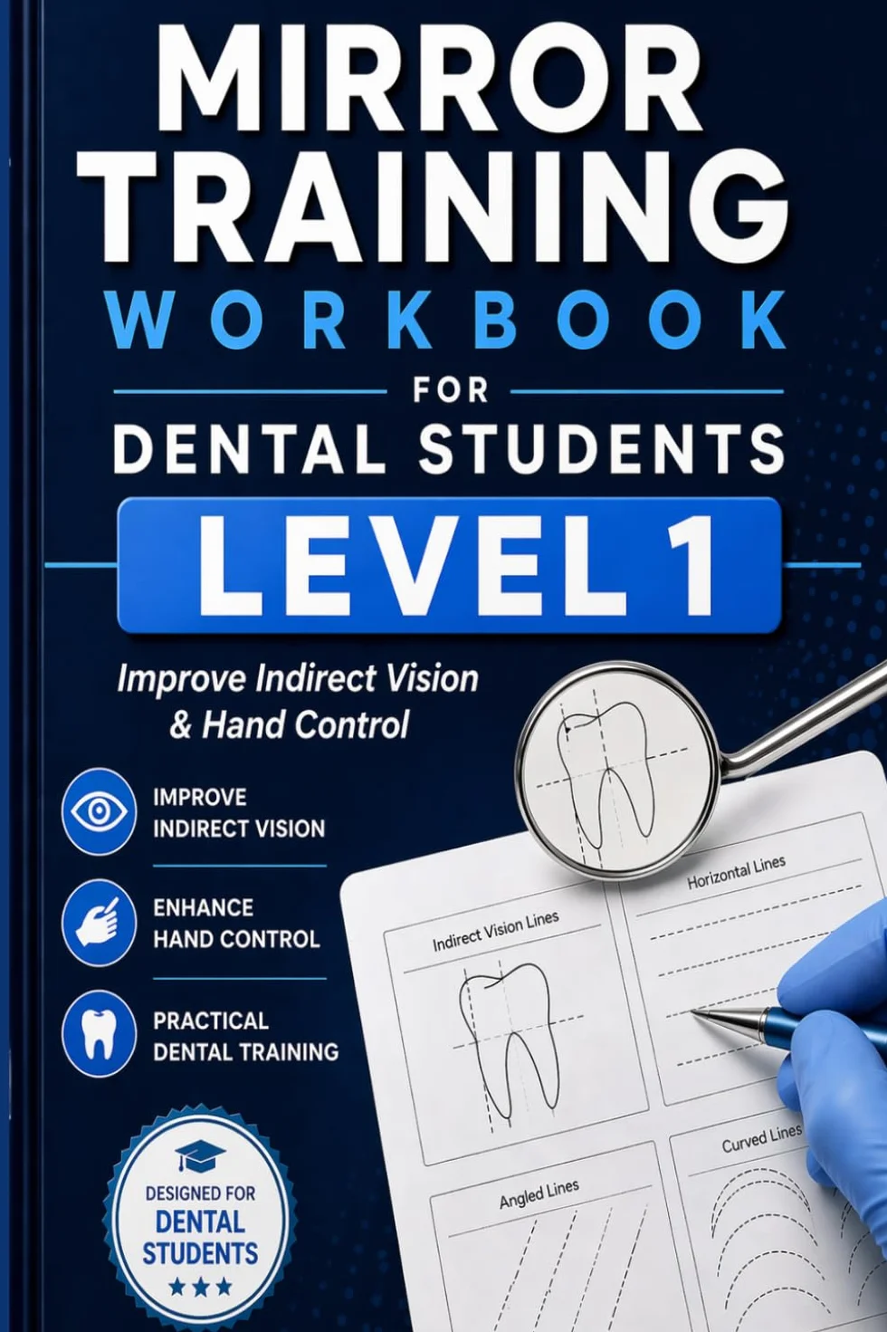 Mirror Training Workbook for Dental Students: Improve Indirect Vision & Hand Control
